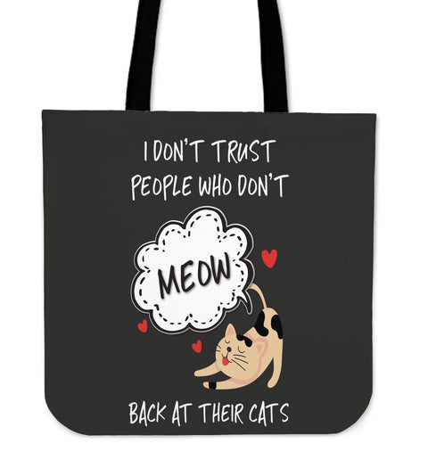 Don't Trust People that Don't Meow Back At Their Cats - Tote Bag