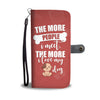 The More People I Meet The More I Love My Dog - Wallet Phone Case
