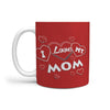 "I Love My Mom" Ceramic Coffee Mug