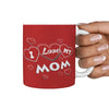 Coffee Mug - "I Love My Mom"