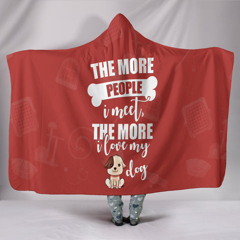 The More People I Meet the More I Love My Dog Hooded Blanket - Red