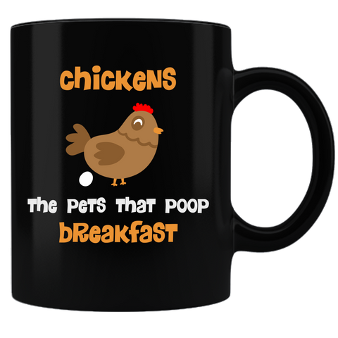Chickens the Pet that Poops Breakfast Funny Gift for Chicken Lovers Coffee Mug - Black